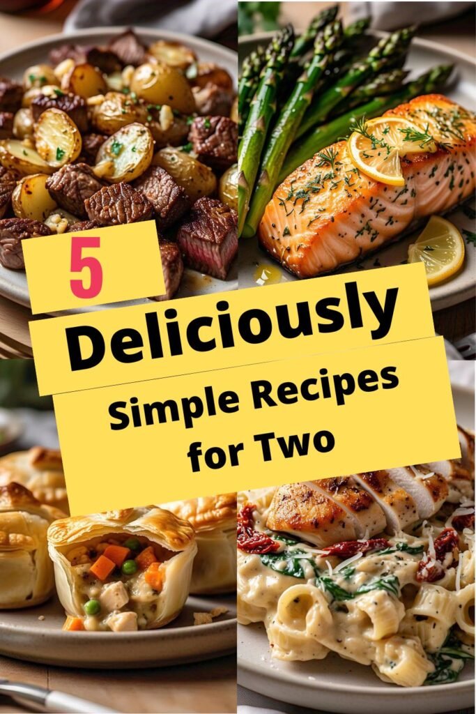 5 Deliciously Simple Recipes for Two: Perfect Meals