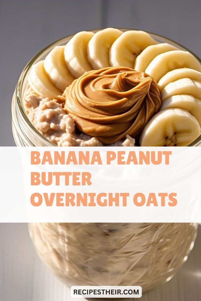 Banana Peanut Butter Overnight Oats