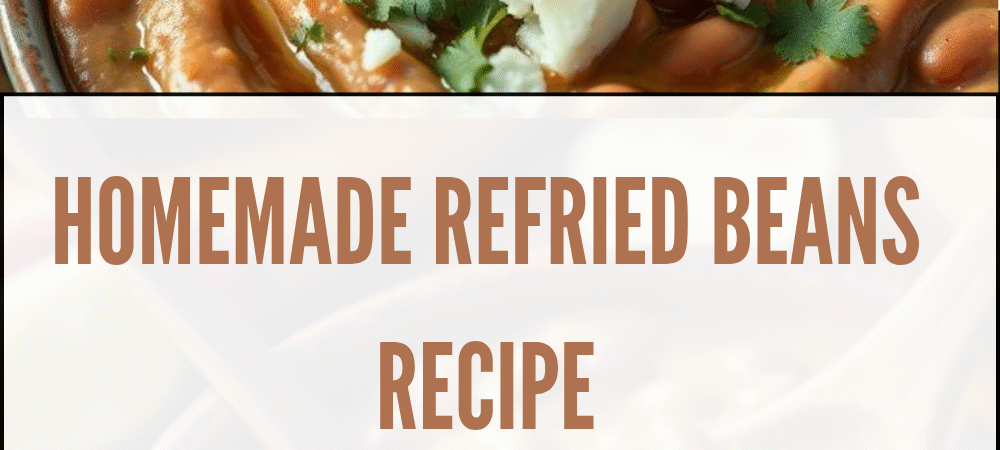 The Best Homemade Refried Beans Recipe (Authentic & Easy)