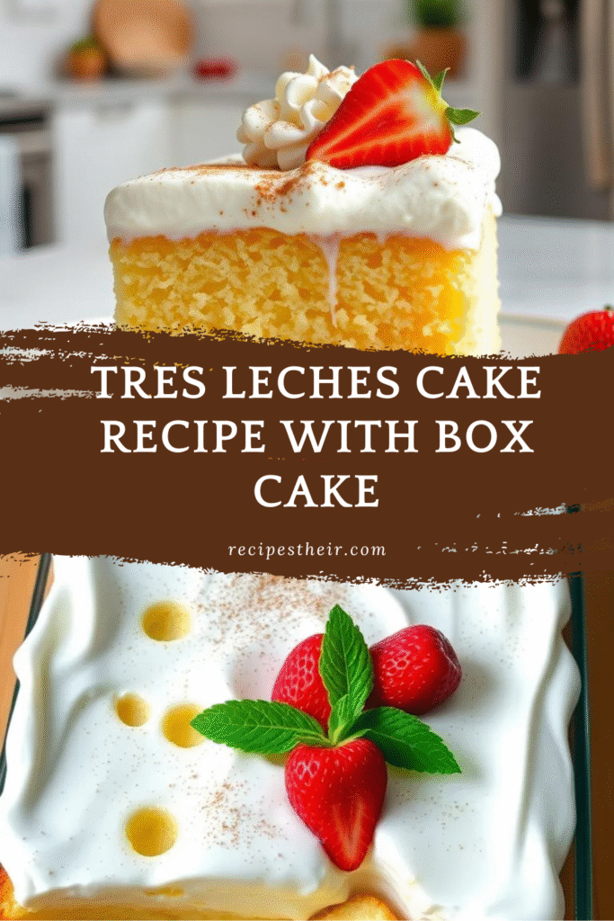 Tres Leches Cake Recipe with Box Cake
