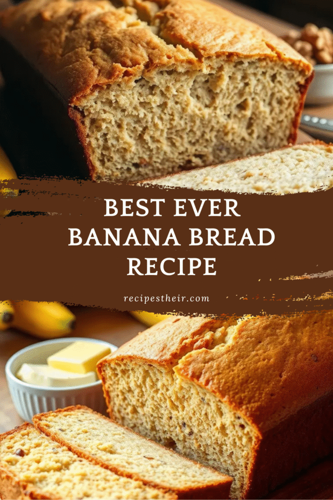 Best Ever Banana Bread Recipe