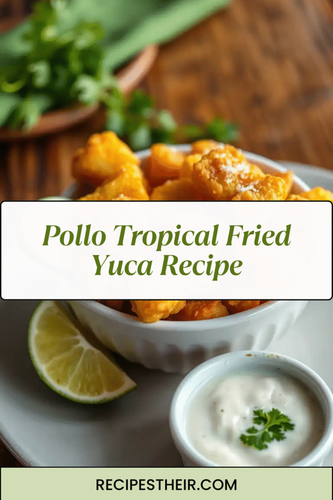 Pollo Tropical Fried Yuca Recipe